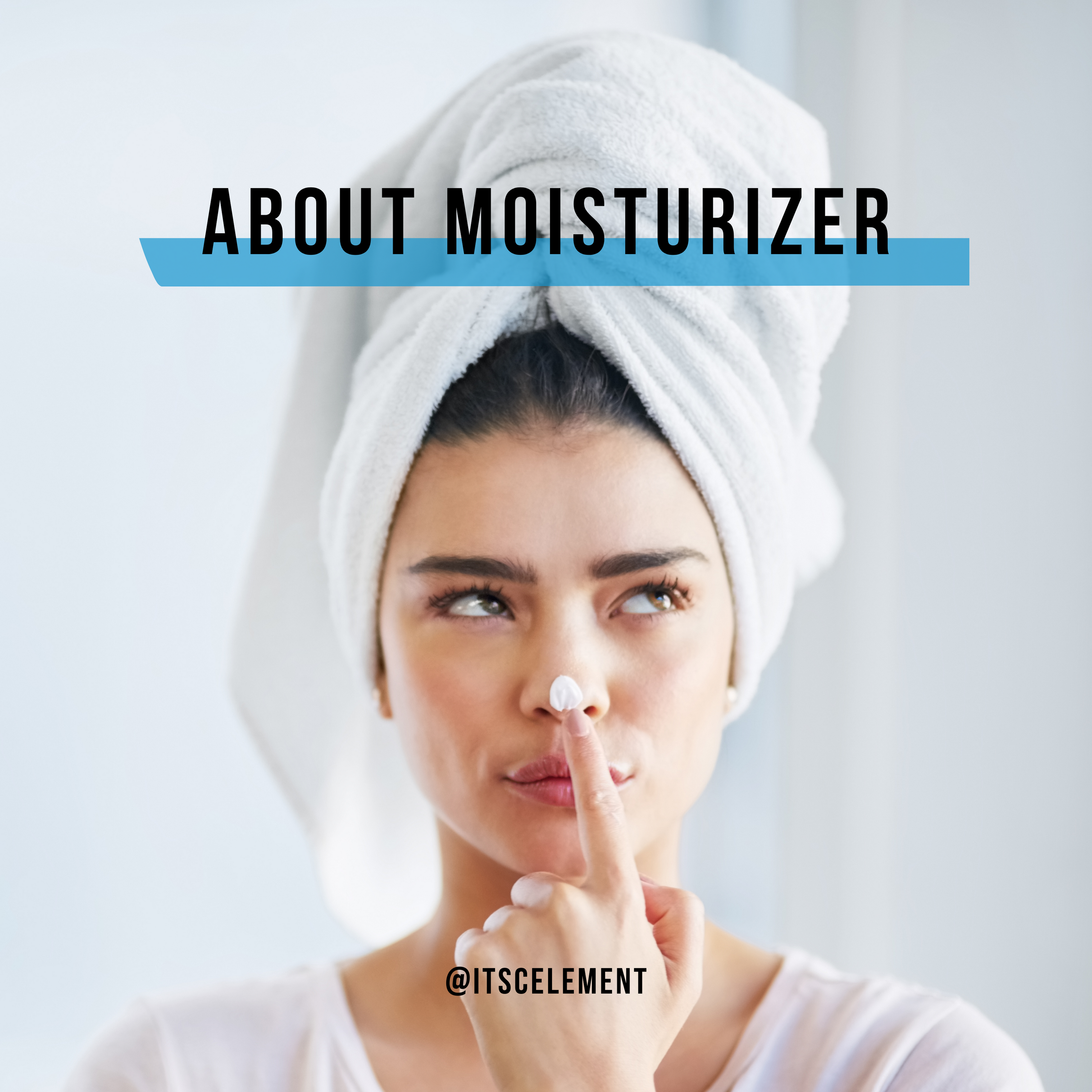 About Moisturizer