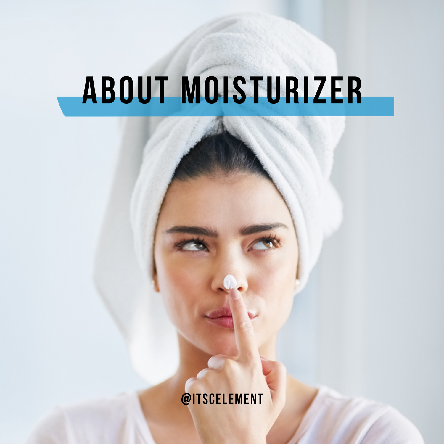 About Moisturizer